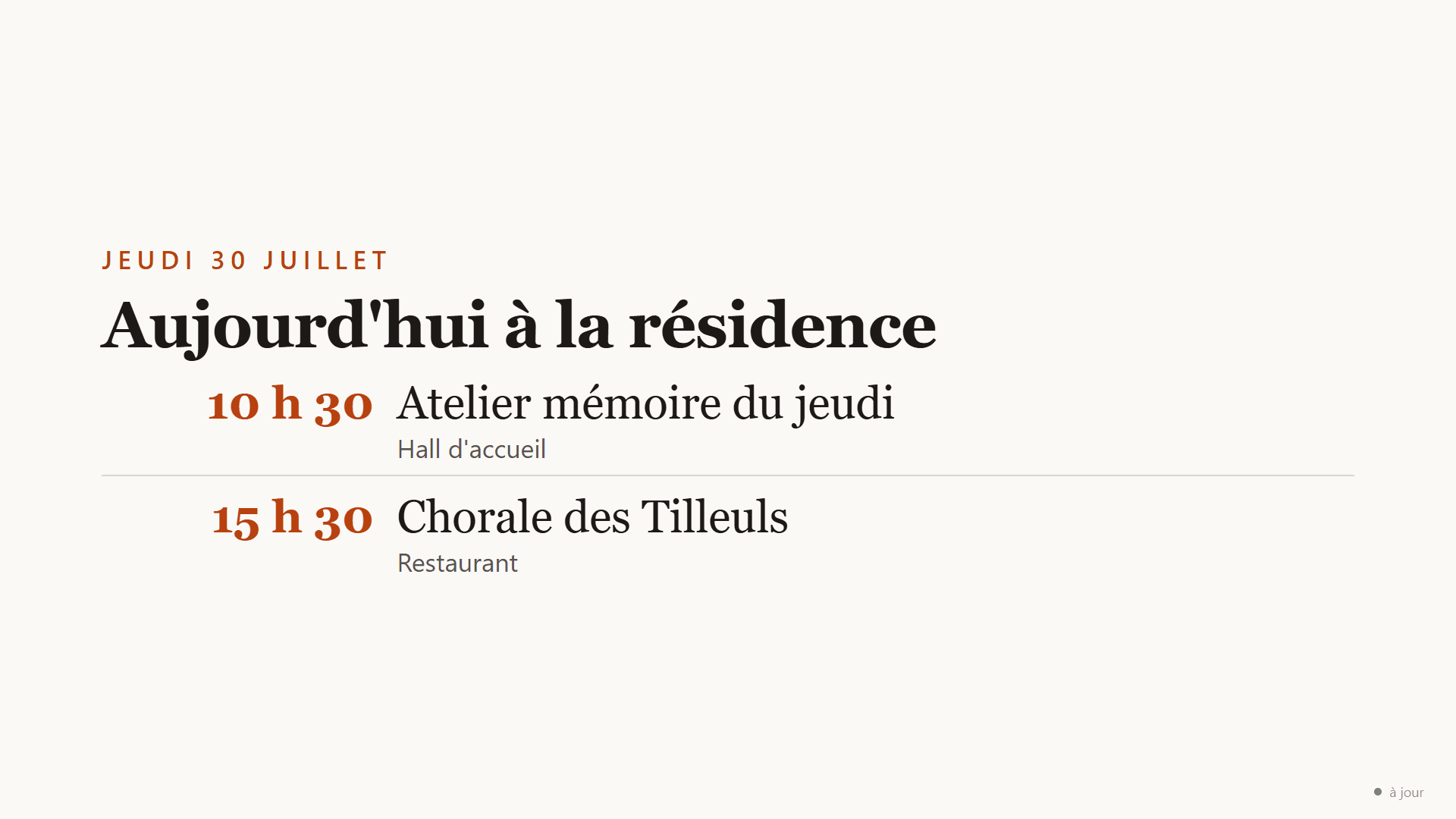 Écran de téléviseur annonçant le programme du jour : « Aujourd’hui à la résidence », puis deux séances alignées sur leur heure — l’atelier mémoire à 10 h 30 au hall d’accueil, la chorale des Tilleuls à 15 h 30 au restaurant.